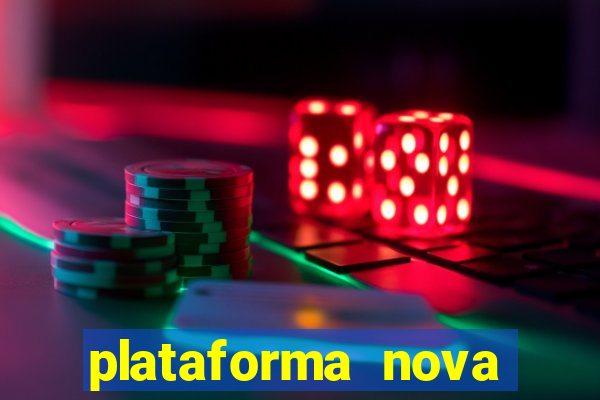 plataforma nova pagando cassino